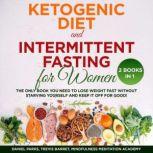 Ketogenic Diet and Intermittent Fasti..., Daniel Parks