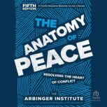The Anatomy of Peace, Fifth Edition, The Arbinger Institute