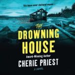 The Drowning House, Cherie Priest