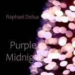 Purple Midnight, Raphael Delius