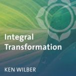 Integral Transformation, Ken Wilber