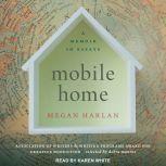 Mobile Home, Megan Harlan
