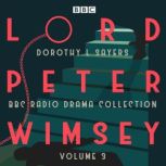 Lord Peter Wimsey BBC Radio Drama Co..., Dorothy L. Sayers