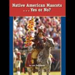 Native American Mascots. . . Yes or N..., Lisa Trumbauer