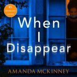 When I Disappear, Amanda McKinney
