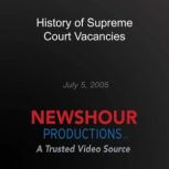History of Supreme Court Vacancies, PBS NewsHour