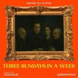Three Sundays in a Week, Edgar Allan Poe