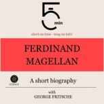 Ferdinand Magellan A short biography..., 5 Minutes