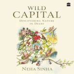 Wild Capital, Neha Sinha