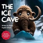 The Ice Cave, Kicksy English School