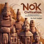 Nok Civilization, Rolf Hedger
