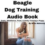 Beagle Dog Training Audio Book, Brian Mahoney