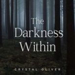 The Darkness Within, Crystal Oliver