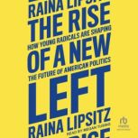The Rise of a New Left, Raina Lipsitz
