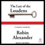 The Last of the Loudens, Robin Alexander