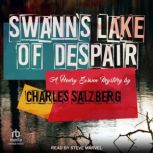 Swanns Lake of Despair, Charles Salzberg