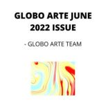 GLOBO ARTE JUNE 2022 ISSUE AN art magazine for helping artist in their art career, Globo Arte team