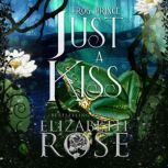 Just a Kiss, Elizabeth Rose