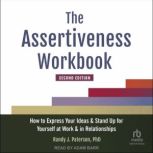 The Assertiveness Workbook, Second Ed..., Randy J. Paterson, PhD