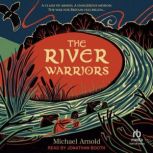 The River Warriors, Michael Arnold