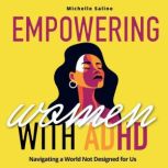 EMPOWERING WOMEN WITH ADULT ADHD Nav..., Michelle Saline
