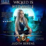 Wicked Is Her Smile An Urban Fantasy Action Adventure, Judith Berens