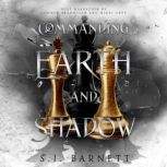 Commanding Earth And Shadow, S.J. Barnett