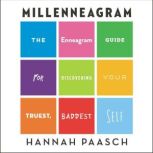 Millenneagram The Enneagram Guide for Discovering Your Truest, Baddest Self, Hannah Paasch