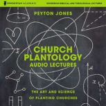 Church Plantology Audio Lectures, Peyton Jones