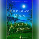 Milk Glass Moon, Adriana Trigiani