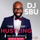 The Art of Hustling, DJ Sbu