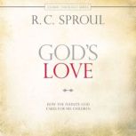 Gods Love, R.C. Sproul