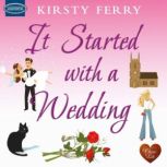 It Started with a Wedding, Kirsty Ferry
