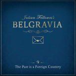 Julian Fellowess Belgravia Episode 9..., Julian Fellowes