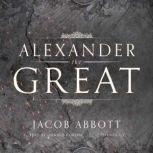 Alexander the Great, Jacob Abbott