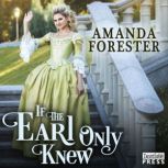 If the Earl Only Knew, Amanda Forester