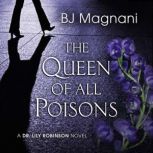 The Queen of All Poisons, BJ Magnani