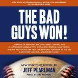 The Bad Guys Won A Season of Brawling, Boozing, Bimbo Chasing, and Championship Baseball with Straw, Doc, Mookie, Nails, the Kid, and the Rest of the 1986 Mets, the Rowdiest Team Ever to Put on a New York Uniform--and Maybe the Best, Jeff Pearlman