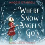 Where Snow Angels Go, Maggie OFarrell