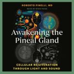 Awakening the Pineal Gland, Roberto Pinelli