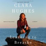 Learning to Breathe, Clara Hughes