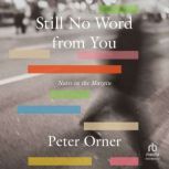 Still No Word from You, Peter Orner
