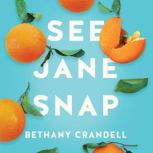 See Jane Snap, Bethany Crandell