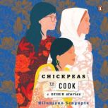 Chickpeas to Cook and Other Stories, Nilanjana Sengupta