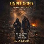 Unplugged 30 days Of Chaos, E. D. Lewis