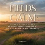 Fields of Calm, Luna Brook
