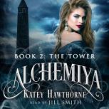 Alchemiya 2 The Tower, Katey Hawthorne