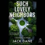 Such Lovely Neighbors, Jack Dane