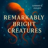 Remarkably Bright Creatures Book sum..., Briefly Summaries