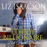 Her Cowboy Billionaire Best Friends ..., Liz Isaacson
